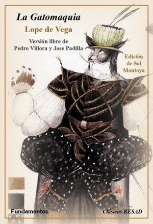 Vega, Lope De / Víllora, Pedro Manuel et al. La gatomaquia. Editorial Fundamentos, 2009.