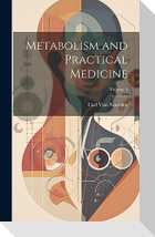 Metabolism and Practical Medicine; Volume 1