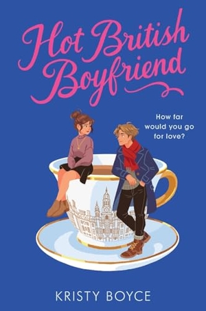 Boyce, Kristy. Hot British Boyfriend. Harper Collins Publ. USA, 2021.