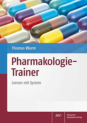 Wurm, Thomas. Pharmakologie-Trainer - Lernen mit System. Deutscher Apotheker Vlg, 2016.