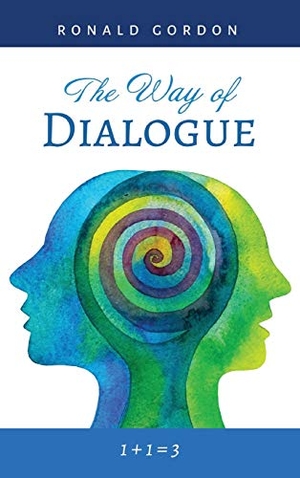 Gordon, Ronald. The Way of Dialogue. Resource Publications, 2020.