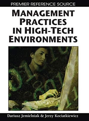 Jemielniak, Dariusz / Jerzy Kociatkiewicz (Hrsg.). Management Practices in High-Tech Environments. Information Science Reference, 2008.