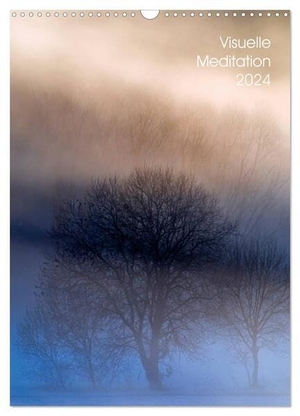 Hofmann, Tony. Visuelle Meditation - Glühende Wipfel (Wandkalender 2024 DIN A3 hoch), CALVENDO Monatskalender - Visuelle Meditation - Glühende Wipfel. Calvendo Verlag, 2023.