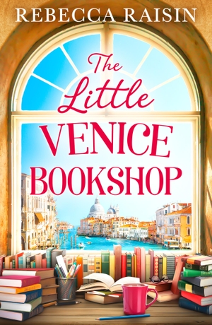 Raisin, Rebecca. The Little Venice Bookshop. HarperCollins, 2023.