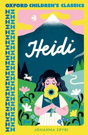 Spyri, Johanna. Oxford Children's Classics: Heidi. Oxford University Press, 2024.