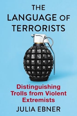 Ebner, Julia. The Language of Terrorists - Distinguishing Trolls from Violent Extremists. Columbia University Press, 2026.