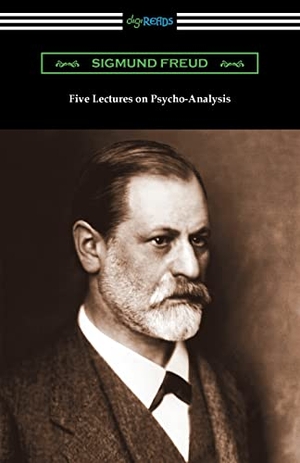 Freud, Sigmund. Five Lectures on Psycho-Analysis. Neeland Media, 2021.