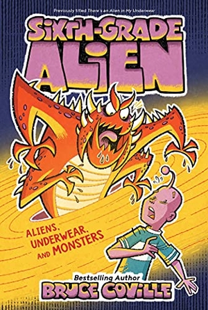 Coville, Bruce. Aliens, Underwear, and Monsters. Aladdin Paperbacks, 2022.