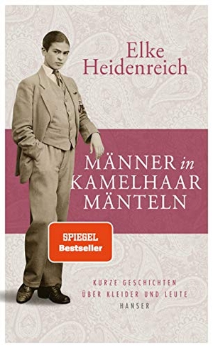Heidenreich, Elke. Männer in Kamelhaarmänteln - Kurze Geschichten über Kleider und Leute. Carl Hanser Verlag, 2020.