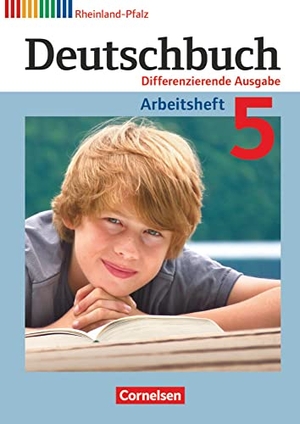 Dick, Friedrich / Fulde, Agnes et al. Deutschbuch 5. Schuljahr. Arbeitsheft mit Lösungen. Differenzierende Ausgabe Rheinland-Pfalz. Cornelsen Verlag GmbH, 2012.