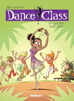 Beka. Dance Class Vol. 3 - African Folk Dance Fever. Papercutz, 2024.