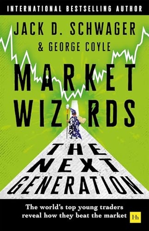 Schwager, Jack D. / George F. Coyle. Market Wizards - The Next Generation : The world's top young traders reveal how they beat the market. Macmillan Publishers Int Ltd - MDL, 2026.