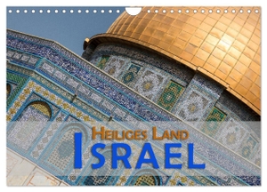 Pohl, Gerald. Israel - Heiliges Land (Wandkalender 2024 DIN A4 quer), CALVENDO Monatskalender - Israel ist ein Land der Religionen, der Natur und der Geschichte. Calvendo, 2023.