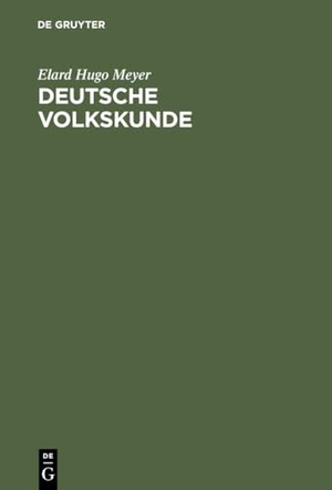 Meyer, Elard Hugo. Deutsche Volkskunde. De Gruyter, 1898.