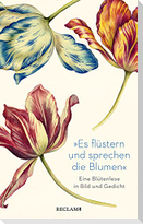 'Es flüstern und sprechen die Blumen'