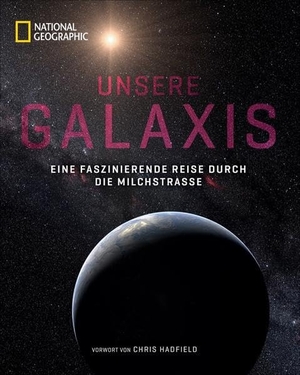 Unsere Galaxis - Eine faszinierende Reise durch die Milchstraße. NG Buchverlag GmbH, 2022.