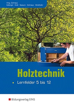 Kolbinger, Anton / Kreß, Gerd et al. Holztechnik - Lernfelder 5 bis 12 - Lehr-/Fachbuch. Westermann Berufl.Bildung, 2009.