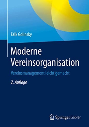 Golinsky, Falk. Moderne Vereinsorganisation - Vereinsmanagement leicht gemacht. Springer Berlin Heidelberg, 2020.