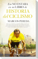 Eso No Estaba En Mi Libro de Historia del Ciclismo