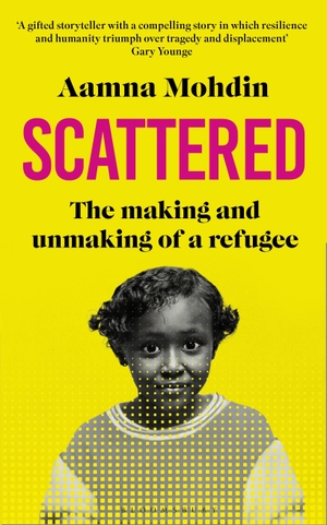 Mohdin, Aamna. Scattered - A Top 5 Sunday Times bestseller. Bloomsbury Publishing plc, 2024.