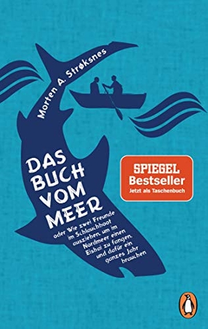 Strøksnes, Morten A.. Das Buch vom Meer oder Wie zwei Freunde im Schlauchboot ausziehen, um im Nordmeer einen Eishai zu fangen, und dafür ein ganzes Jahr brauchen. Penguin TB Verlag, 2018.