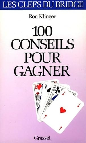Klinger-R. Cent conseils pour gagner au bridget. Editions Grasset, 2018.