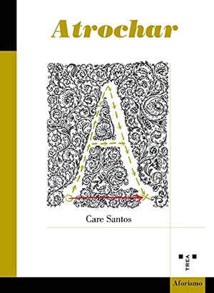 Santos, Care. Atrochar. Ediciones Trea, S.L., 2021.