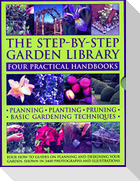 The Step-by-Step Garden Library: Four Practical Handbooks