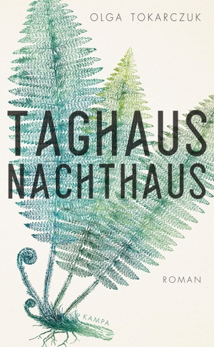 Tokarczuk, Olga. Taghaus, Nachthaus. Kampa Verlag, 2019.