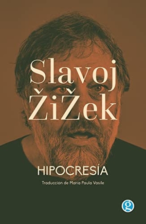 Zizek, Slavoj. Hipocresía : la base de la civilización. Ediciones Godot, 2023.