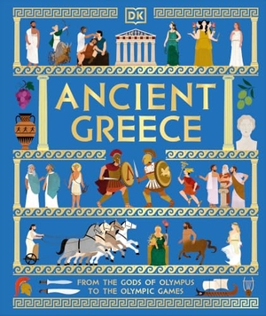 Dk. Ancient Greece - From the Gods of Olympus to the Olympic Games. Dorling Kindersley Ltd, 2026.