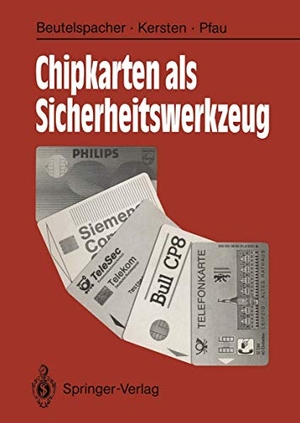 Beutelspacher, Albrecht / Pfau, Axel et al. Chipkarten als Sicherheitswerkzeug - Grundlagen und Anwendungen. Springer Berlin Heidelberg, 1991.