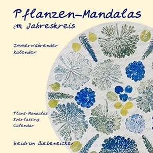 Siebeneicker, Heidrun. Pflanzen-Mandalas im Jahreskreis - Immerwährender Kalender. Books on Demand, 2019.