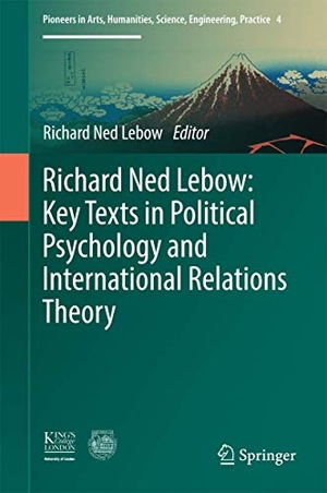 Lebow, Richard Ned (Hrsg.). Richard Ned Lebow: Key Texts in Political Psychology and International Relations Theory. Springer International Publishing, 2016.