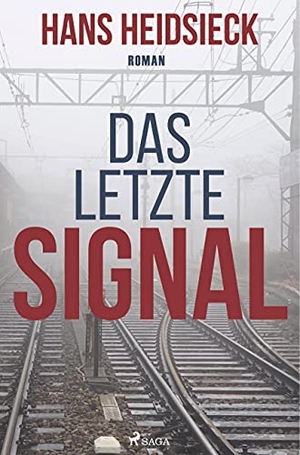 Heidsieck, Hans. Das letzte Signal. SAGA Books ¿ Egmont, 2019.
