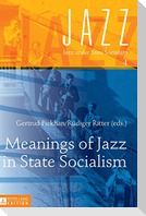 Meanings of Jazz in State Socialism
