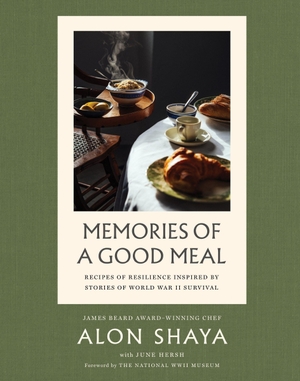 Shaya, Alon / June Hersh. Memories of a Good Meal - Recipes of Resilience Inspired by Stories of World War II Survival. Harper Collins Publ. USA, 2026.