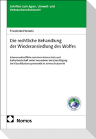 Die rechtliche Behandlung der Wiederansiedlung des Wolfes
