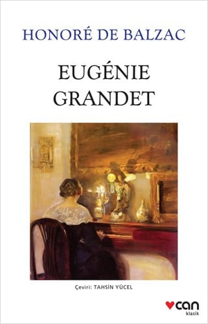de Balzac, Honore. Eugenie Grandet. Can Yayinlari, 2022.