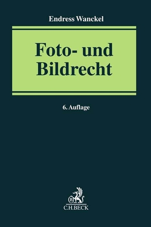 Wanckel, Endress. Foto- und Bildrecht. C.H. Beck, 2023.