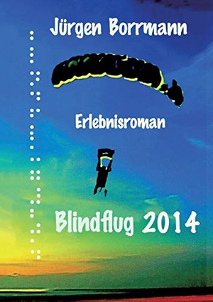Borrmann, Jürgen. Blindflug 2014. tredition, 2018.