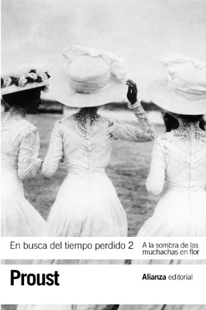 Salinas, Pedro / Marcel Proust. A la sombra de las muchachas en flor. Alianza Editorial, 2011.