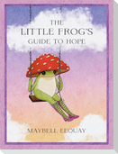 The Little Frog's Guide to Hope