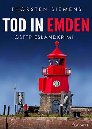 Siemens, Thorsten. Tod in Emden. Ostfrieslandkrimi. Klarant, 2019.
