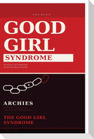 The Good Girl Syndrome