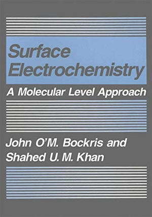 Khan, Shahad U. M. / John O'M. Bockris. Surface Electrochemistry - A Molecular Level Approach. Springer US, 1993.
