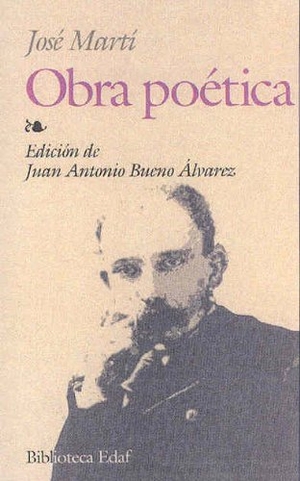 Bueno Álvarez, Juan Antonio / Martí, José et al. Obra poética. Editorial Edaf, S.L., 2003.