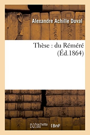 Duval. Thèse - du Réméré. Hachette Livre, 2018.
