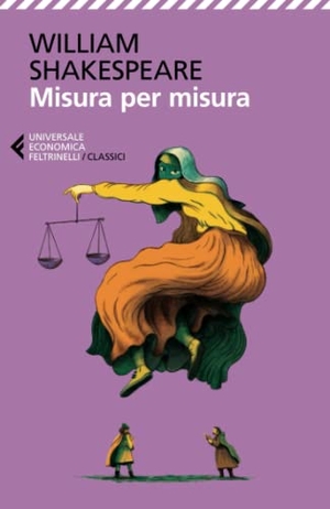 Shakespeare, William. Misura per misura. Testo inglese a fronte. Feltrinelli, 2022.