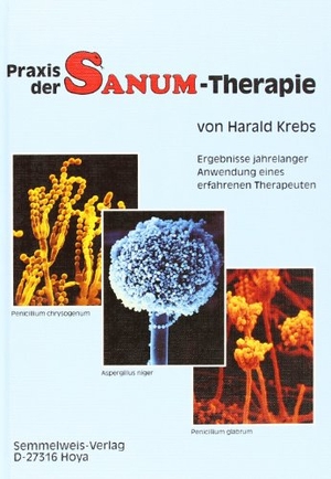 Krebs, Harald. Praxis der SANUM-Therapie - Ergebnisse jahrelanger Anwendung eines erfahrenen Therapeuten. Semmelweis-Institut, 2000.